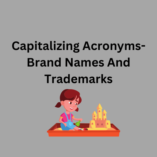 Capitalizing Acronyms-Brand Names And Trademarks